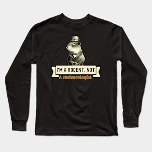 I'm A Rodent Not A Meteorologist Funny Capibara Rodent Lover Long Sleeve T-Shirt